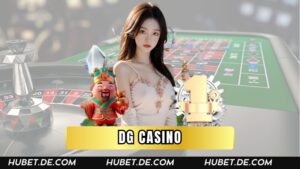 DG Casino - Trải Nghiệm Game Đỉnh Cao Và Cơ Hội Thắng Lớn