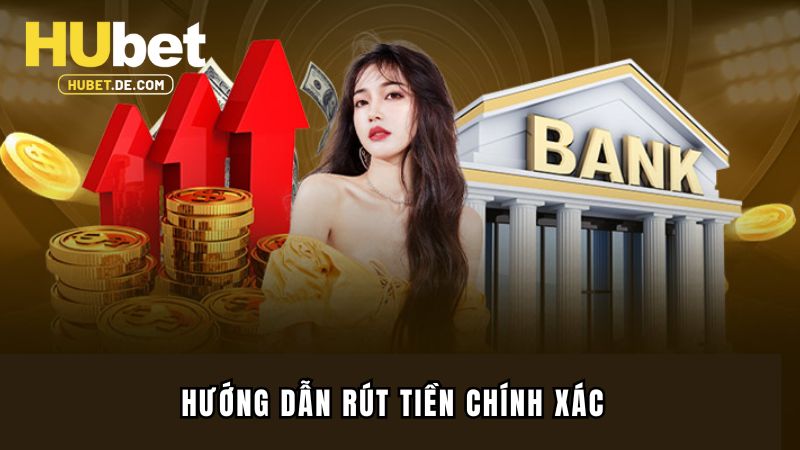 Rút Tiền Hubet - Các Bước Cực Đơn Giản Cho Anh Em Tân Thủ 3 Hướng dẫn rút tiền chính xác